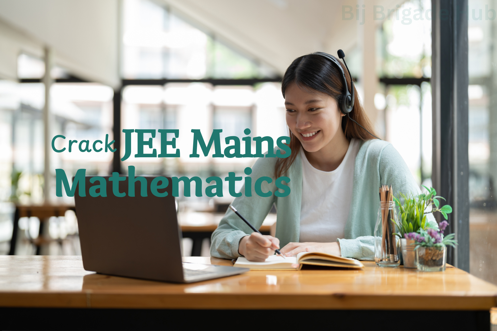 "JEE Mains Mathematics | Ace Your Exam with Expert Coaching at Bij Brigade Hub" "JEE Mains Mathematics Coaching: Master Concepts with Bij Brigade Hub's Expert Tutors"